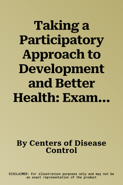 Taking a Participatory Approach to Development and Better Health: Examples from the Regions for Health Network