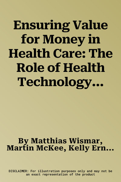 Ensuring Value for Money in Health Care: The Role of Health Technology Assessment in the European Union