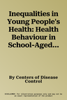 Inequalities in Young People's Health: Health Behaviour in School-Aged Children. International Report from the 2005/2006 Survey