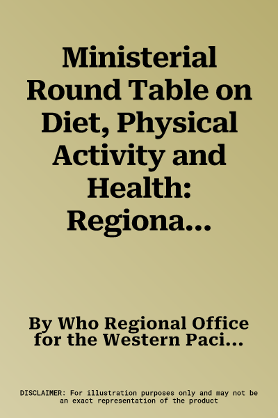 Ministerial Round Table on Diet, Physical Activity and Health: Regional Committee for the Western Pacific Fifty-Third Session