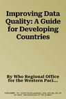 Improving Data Quality: A Guide for Developing Countries