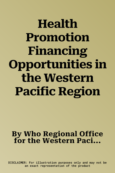 Health Promotion Financing Opportunities in the Western Pacific Region