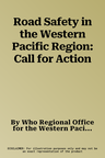 Road Safety in the Western Pacific Region: Call for Action