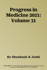 Progress in Medicine 2021: Volume 31