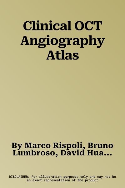 Clinical OCT Angiography Atlas