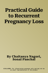 Practical Guide to Recurrent Pregnancy Loss