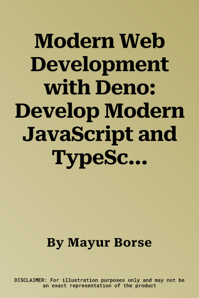 Modern Web Development with Deno: Develop Modern JavaScript and TypeScript Code with Svelte, React, and GraphQL (English Edition)