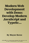 Modern Web Development with Deno: Develop Modern JavaScript and TypeScript Code with Svelte, React, and GraphQL (English Edition)