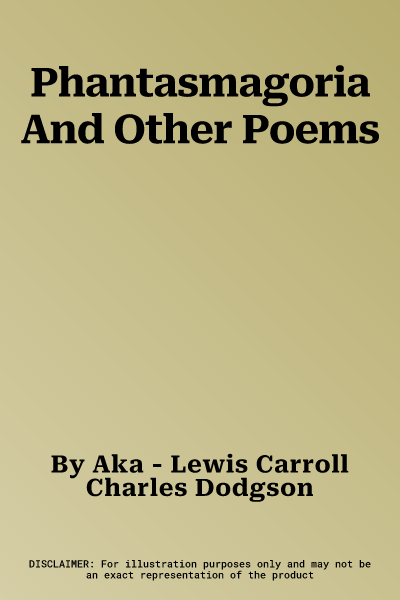 Phantasmagoria And Other Poems