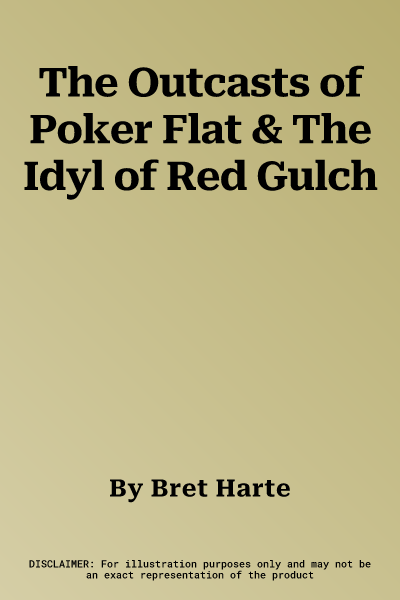 The Outcasts of Poker Flat & The Idyl of Red Gulch