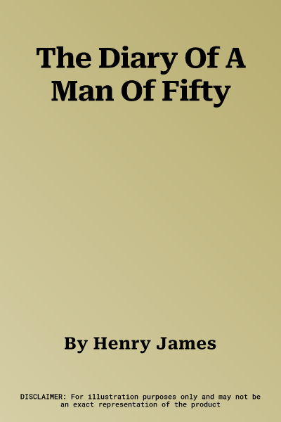 The Diary Of A Man Of Fifty