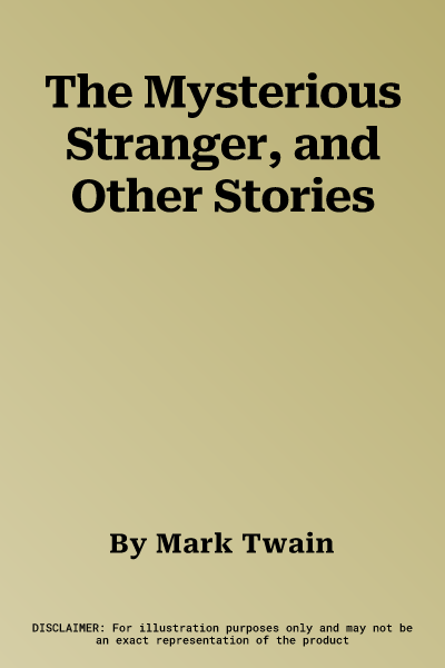 The Mysterious Stranger, and Other Stories