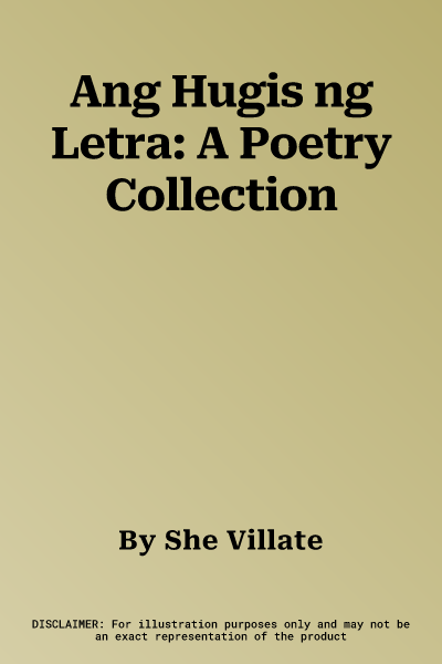 Ang Hugis ng Letra: A Poetry Collection