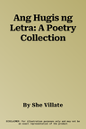 Ang Hugis ng Letra: A Poetry Collection