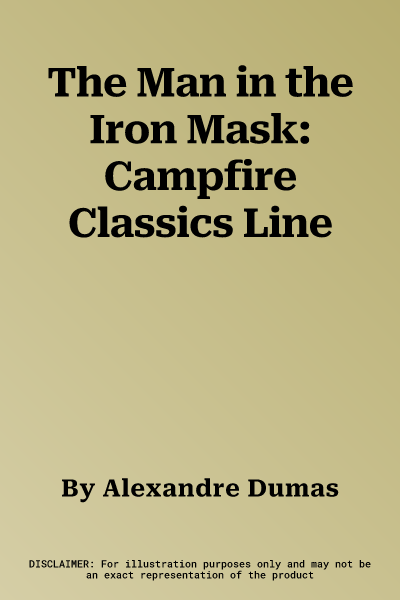 The Man in the Iron Mask: Campfire Classics Line