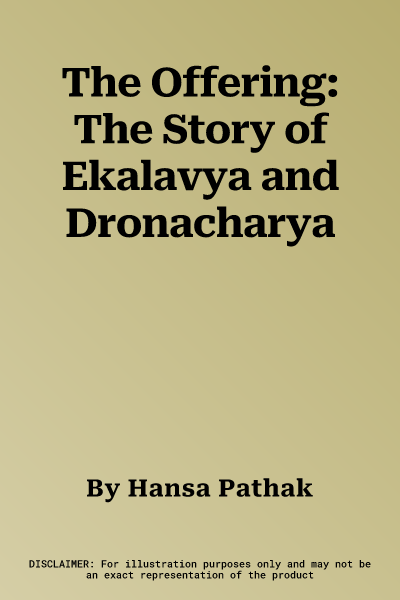The Offering: The Story of Ekalavya and Dronacharya