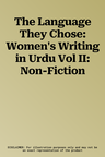 The Language They Chose: Women's Writing in Urdu Vol II: Non-Fiction