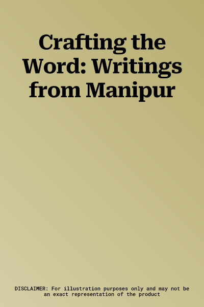 Crafting the Word: Writings from Manipur