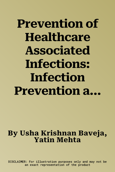 Prevention of Healthcare Associated Infections: Infection Prevention and Control