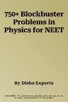 750+ Blockbuster Problems in Physics for NEET