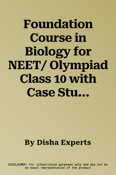 Foundation Course in Biology for NEET/ Olympiad Class 10 with Case Study Approach - 5th Edition