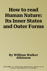 How to read Human Nature: Its Inner States and Outer Forms