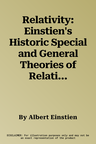 Relativity: Einstien's Historic Special and General Theories of Relativity