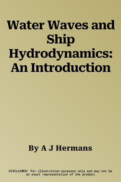 Water Waves and Ship Hydrodynamics: An Introduction