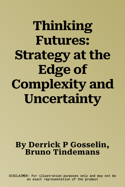 Thinking Futures: Strategy at the Edge of Complexity and Uncertainty