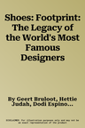 Shoes: Footprint: The Legacy of the World's Most Famous Designers