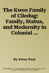 The Kwee Family of Ciledug: Family, Status, and Modernity in Colonial Java