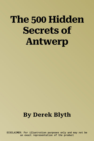 The 500 Hidden Secrets of Antwerp