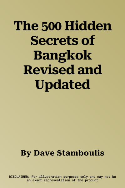 The 500 Hidden Secrets of Bangkok Revised and Updated