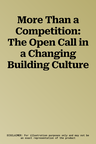 More Than a Competition: The Open Call in a Changing Building Culture