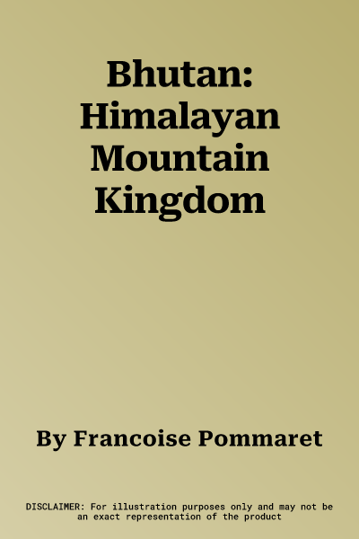 Bhutan: Himalayan Mountain Kingdom