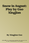 Snow in August: Play by Gao Xingjian