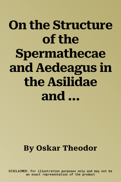 On the Structure of the Spermathecae and Aedeagus in the Asilidae and Their Importance in the Systematics of the Family