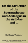 On the Structure of the Spermathecae and Aedeagus in the Asilidae and Their Importance in the Systematics of the Family