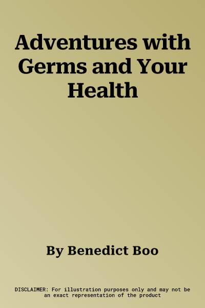 Adventures with Germs and Your Health