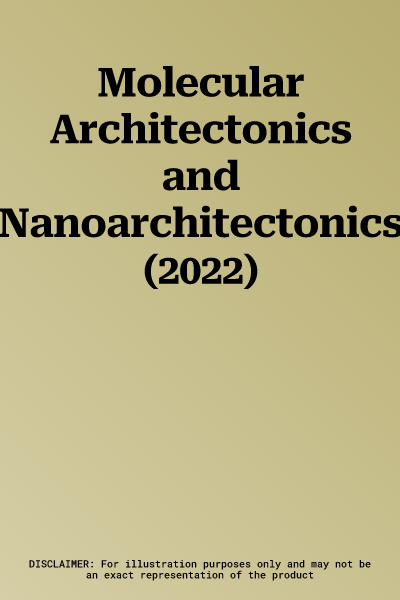 Molecular Architectonics and Nanoarchitectonics (2022)