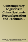 Contemporary Logistics in China: Systemic Reconfiguration and Technological Progression (2021)