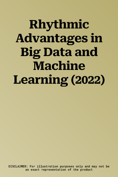 Rhythmic Advantages in Big Data and Machine Learning (2022)