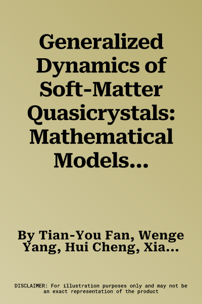 Generalized Dynamics of Soft-Matter Quasicrystals: Mathematical Models, Solutions and Applications (2022)