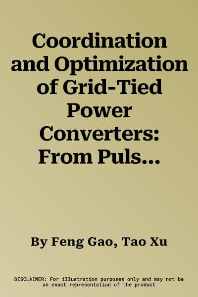 Coordination and Optimization of Grid-Tied Power Converters: From Pulse Width Modulation Perspective (2022)