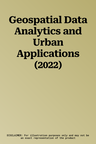 Geospatial Data Analytics and Urban Applications (2022)