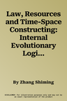 Law, Resources and Time-Space Constructing: Internal Evolutionary Logic for Chinese Judiciary During the 19th Century (2021)