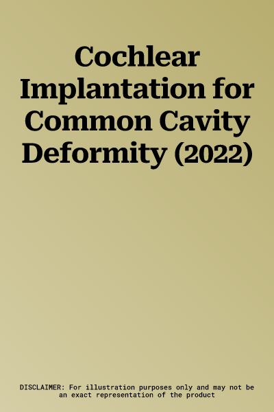 Cochlear Implantation for Common Cavity Deformity (2022)