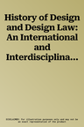 History of Design and Design Law: An International and Interdisciplinary Perspective (2022)