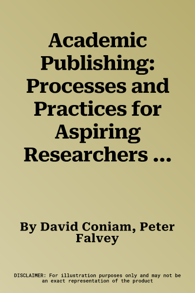 Academic Publishing: Processes and Practices for Aspiring Researchers (2022)