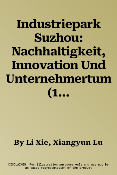 Industriepark Suzhou: Nachhaltigkeit, Innovation Und Unternehmertum (1. Aufl. 2022)